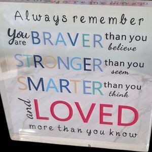 Inspirational Framed Quote Sign - "Braver Stronger Smarter Loved"